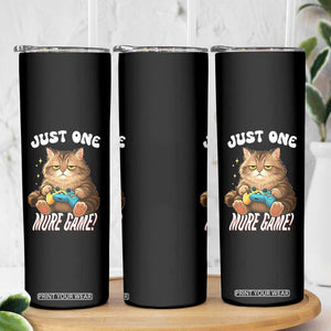 Just One More Game Skinny Tumbler Funny Lazy Cat Playing Video Game TS12 Print Your Wear