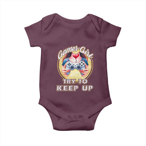 Im A Gamer Girl Try To Keep Up Baby Onesie Funny Gaming Gift TS12 Maroon Print Your Wear