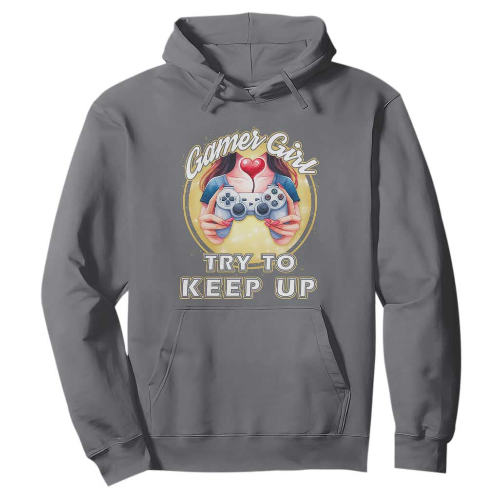 Im A Gamer Girl Try To Keep Up Hoodie Funny Gaming Gift TS12 Charcoal Print Your Wear