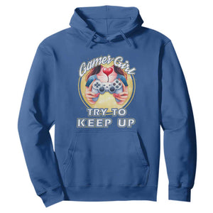Im A Gamer Girl Try To Keep Up Hoodie Funny Gaming Gift TS12 Royal Blue Print Your Wear