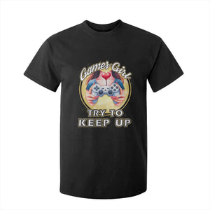 Im A Gamer Girl Try To Keep Up T Shirt For Kid Funny Gaming Gift TS12 Black Print Your Wear