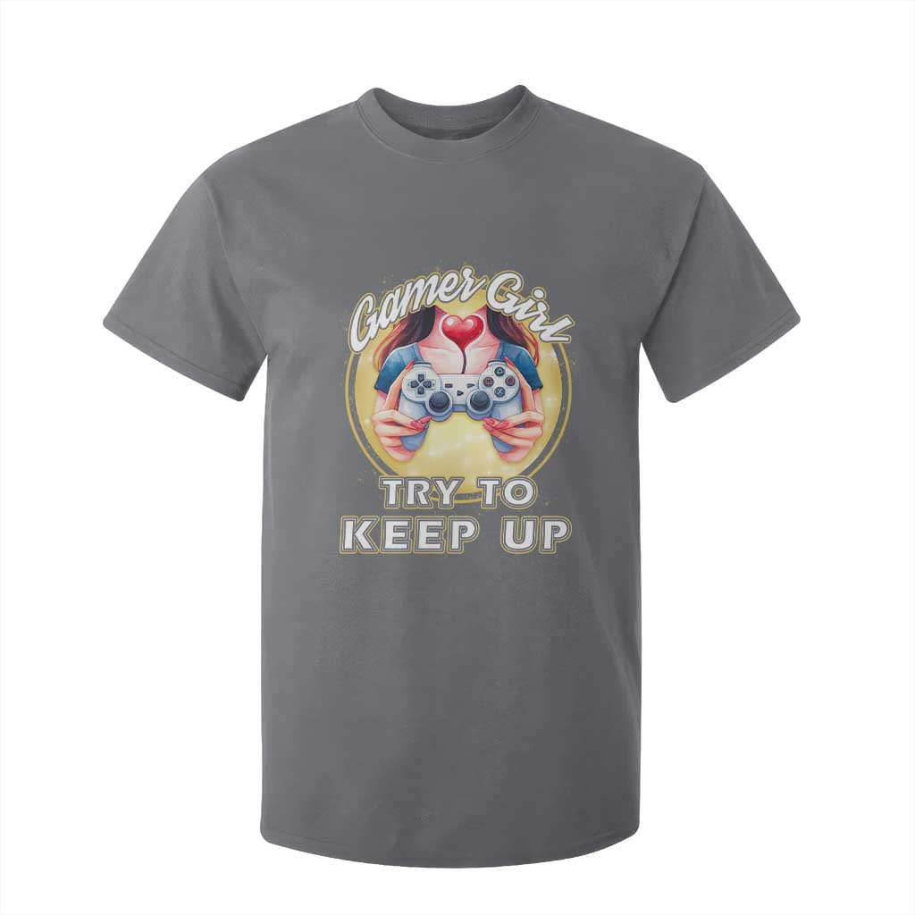 Im A Gamer Girl Try To Keep Up T Shirt For Kid Funny Gaming Gift TS12 Charcoal Print Your Wear