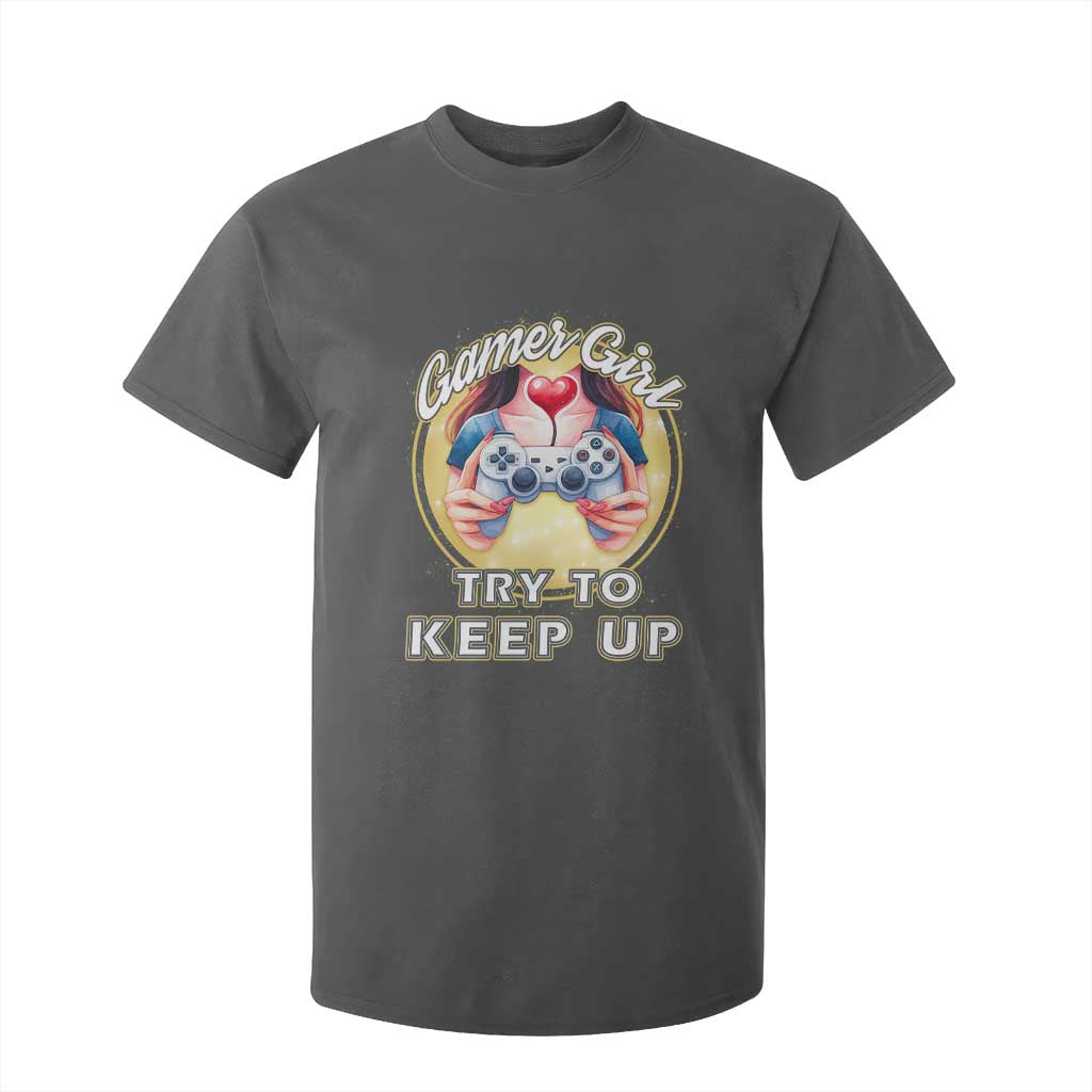 Im A Gamer Girl Try To Keep Up T Shirt For Kid Funny Gaming Gift TS12 Dark Heather Print Your Wear