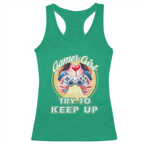 Im A Gamer Girl Try To Keep Up Racerback Tank Top Funny Gaming Gift TS12 Irish Green Print Your Wear