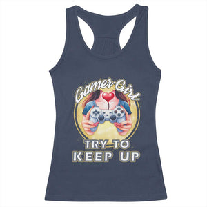 Im A Gamer Girl Try To Keep Up Racerback Tank Top Funny Gaming Gift TS12 Navy Print Your Wear