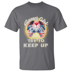 Im A Gamer Girl Try To Keep Up T Shirt Funny Gaming Gift TS12 Charcoal Print Your Wear