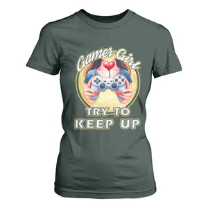Im A Gamer Girl Try To Keep Up T Shirt For Women Funny Gaming Gift TS12 Dark Forest Green Print Your Wear