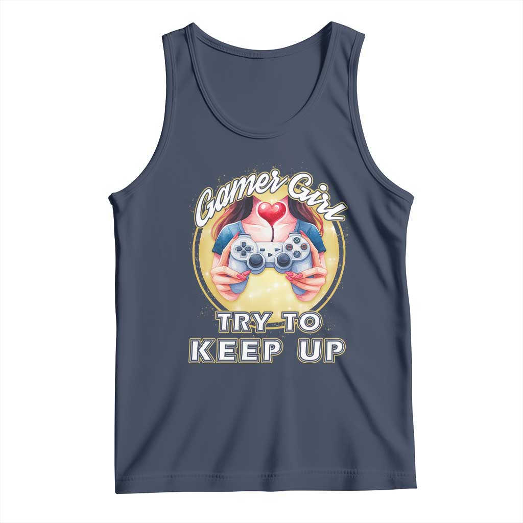 Im A Gamer Girl Try To Keep Up Tank Top Funny Gaming Gift TS12 Navy Print Your Wear