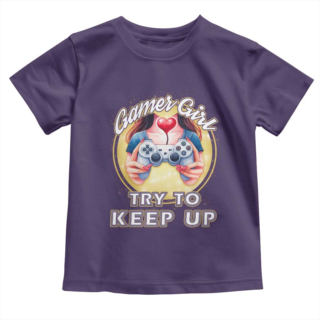 Im A Gamer Girl Try To Keep Up Toddler T Shirt Funny Gaming Gift TS12 Purple Print Your Wear