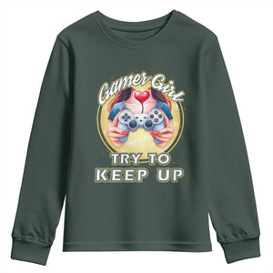 Im A Gamer Girl Try To Keep Up Youth Sweatshirt Funny Gaming Gift TS12 Dark Forest Green Print Your Wear