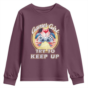 Im A Gamer Girl Try To Keep Up Youth Sweatshirt Funny Gaming Gift TS12 Maroon Print Your Wear