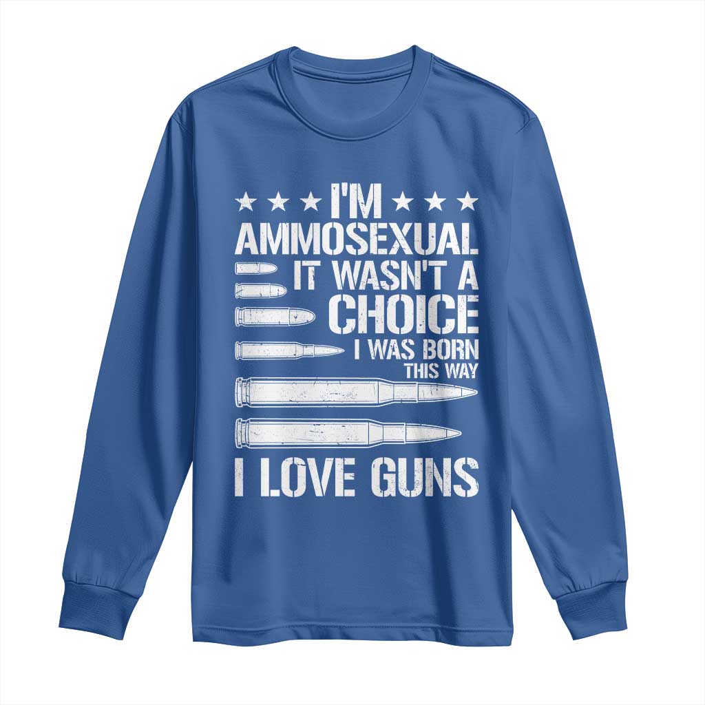 Funny Im Ammosexual Long Sleeve Shirt American Freedom Second Amendment