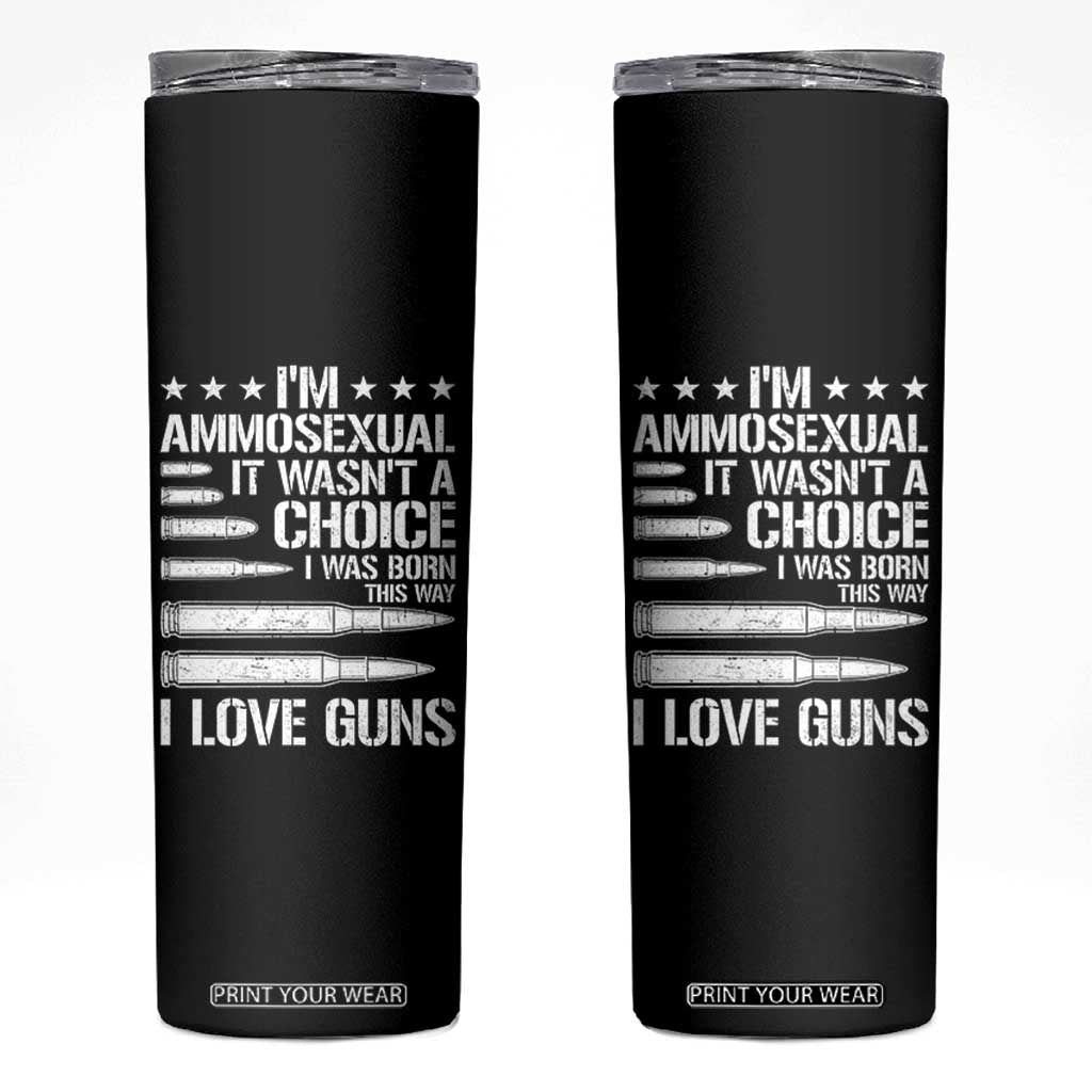Funny Im Ammosexual Skinny Tumbler American Freedom Second Amendment