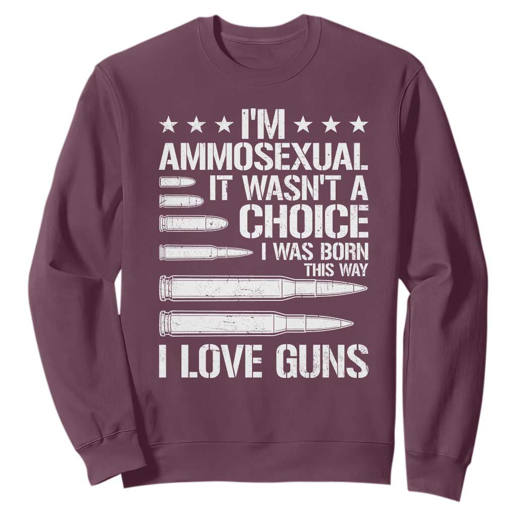 Funny Im Ammosexual Sweatshirt American Freedom Second Amendment