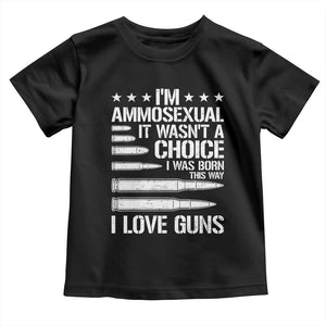 Funny Im Ammosexual Toddler T Shirt American Freedom Second Amendment