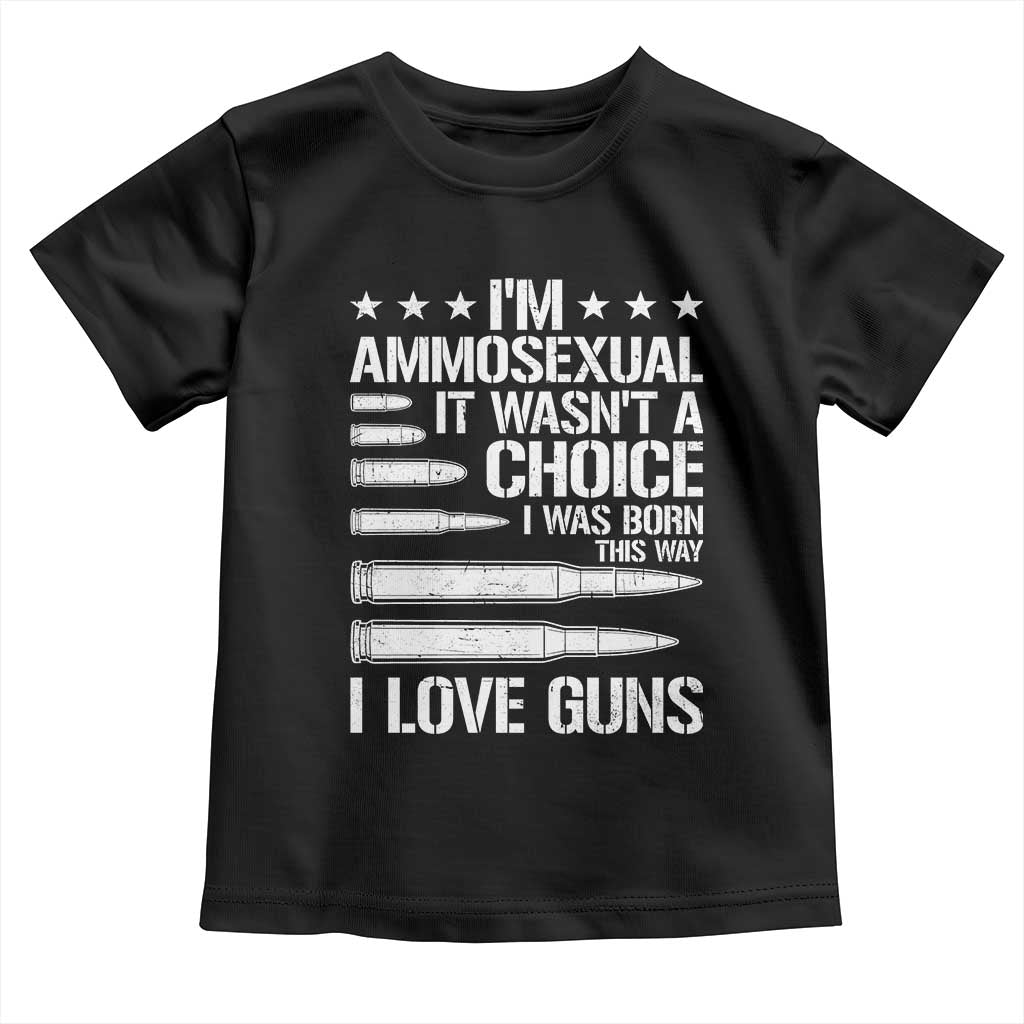Funny Im Ammosexual Toddler T Shirt American Freedom Second Amendment TS12 Black Print Your Wear