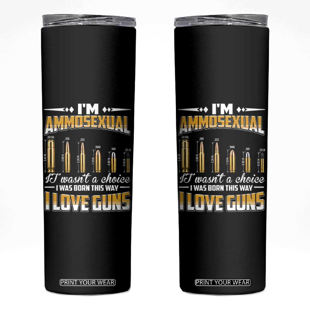 Funny Im Ammosexual Skinny Tumbler Second Amendment Patriotic Freedom Graphic
