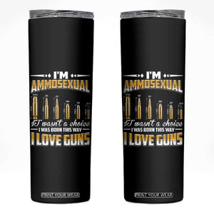 Funny Im Ammosexual Skinny Tumbler Second Amendment Patriotic Freedom Graphic