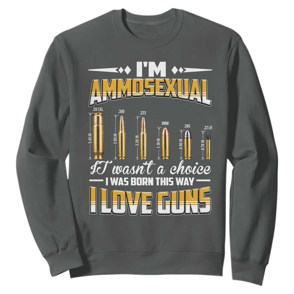 Funny Im Ammosexual Sweatshirt Second Amendment Patriotic Freedom Graphic