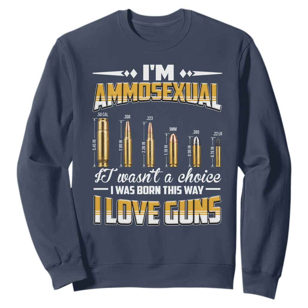 Funny Im Ammosexual Sweatshirt Second Amendment Patriotic Freedom Graphic
