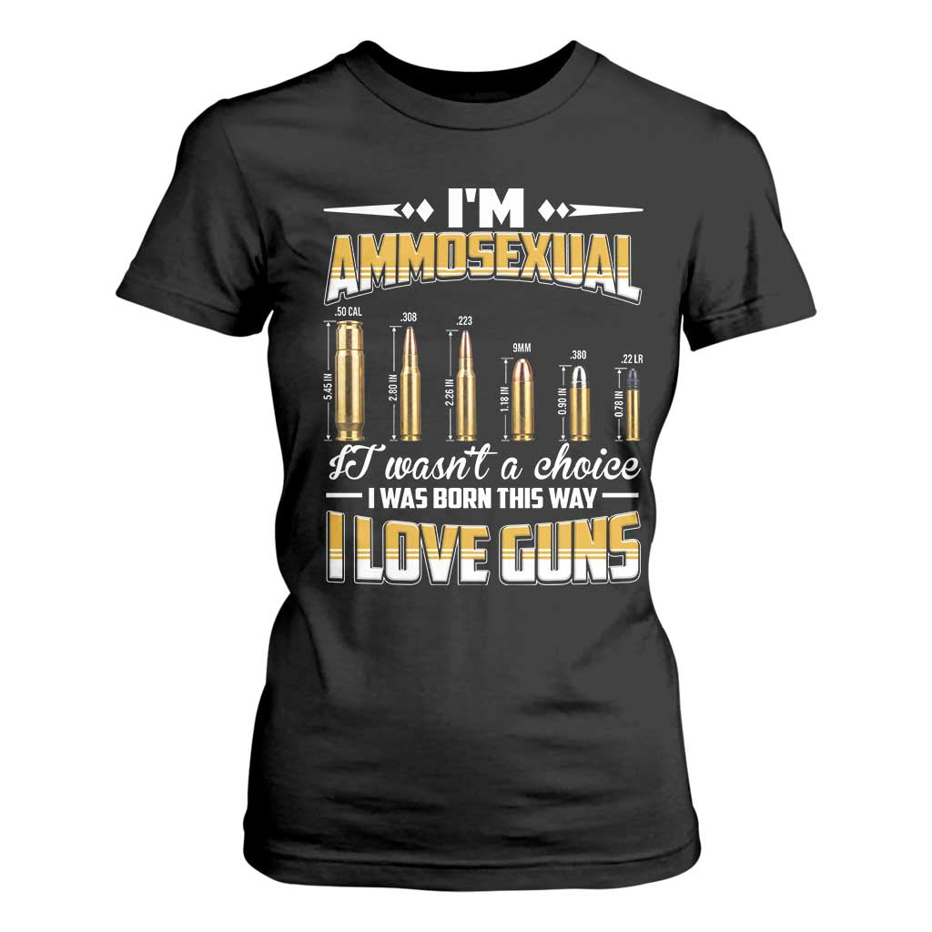 Funny Im Ammosexual T Shirt For Women Second Amendment Patriotic Freedom Graphic TS12 Black Print Your Wear