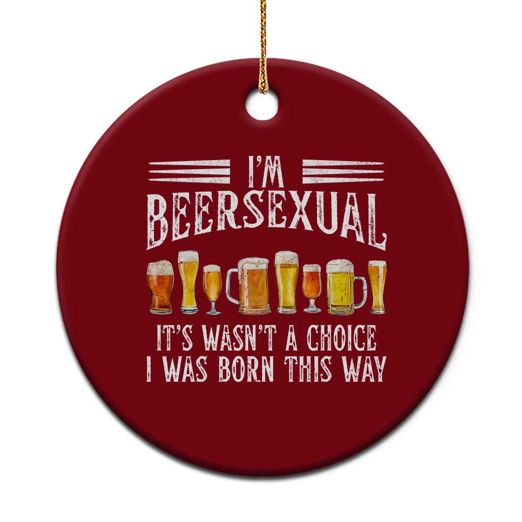 Funny Im Beersexual Ceramic Ornament Born This Way Beer Lover Graphic