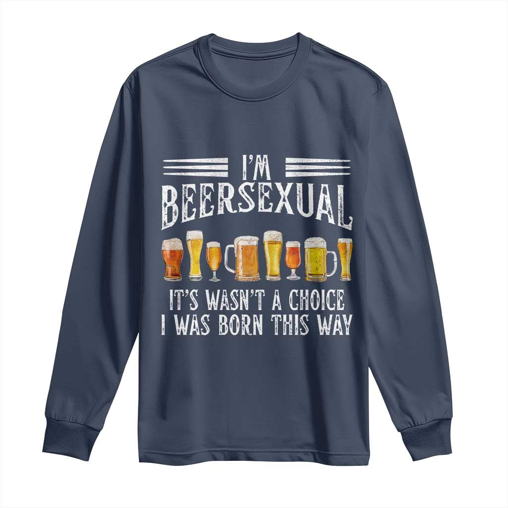Funny Im Beersexual Long Sleeve Shirt Born This Way Beer Lover Graphic