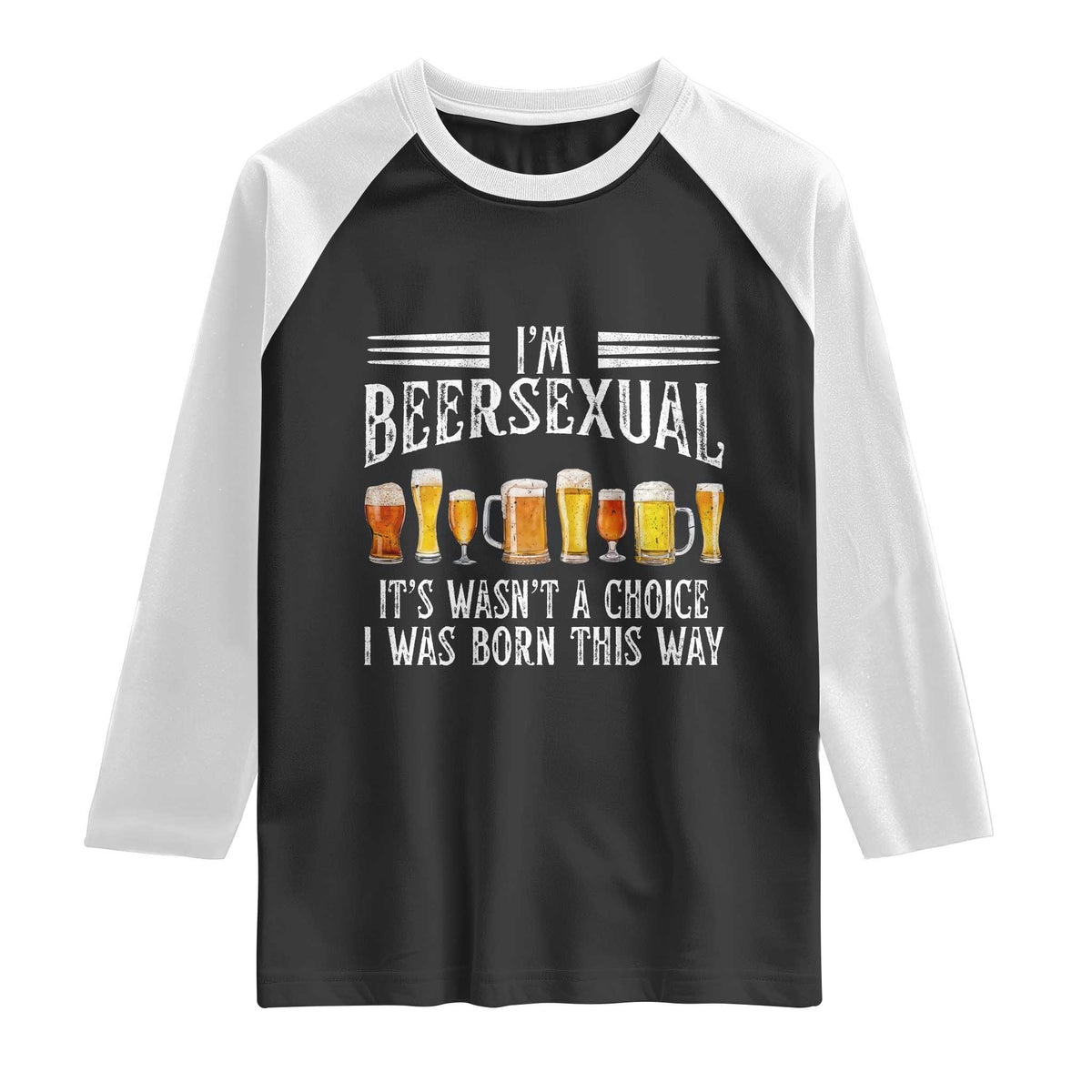 Funny Im Beersexual Raglan Shirt Born This Way Beer Lover Graphic