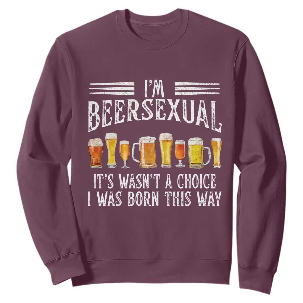 Funny Im Beersexual Sweatshirt Born This Way Beer Lover Graphic