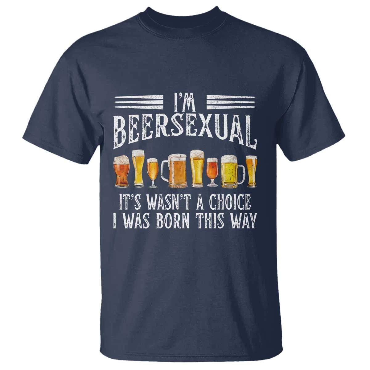 Funny Im Beersexual T Shirt Born This Way Beer Lover Graphic