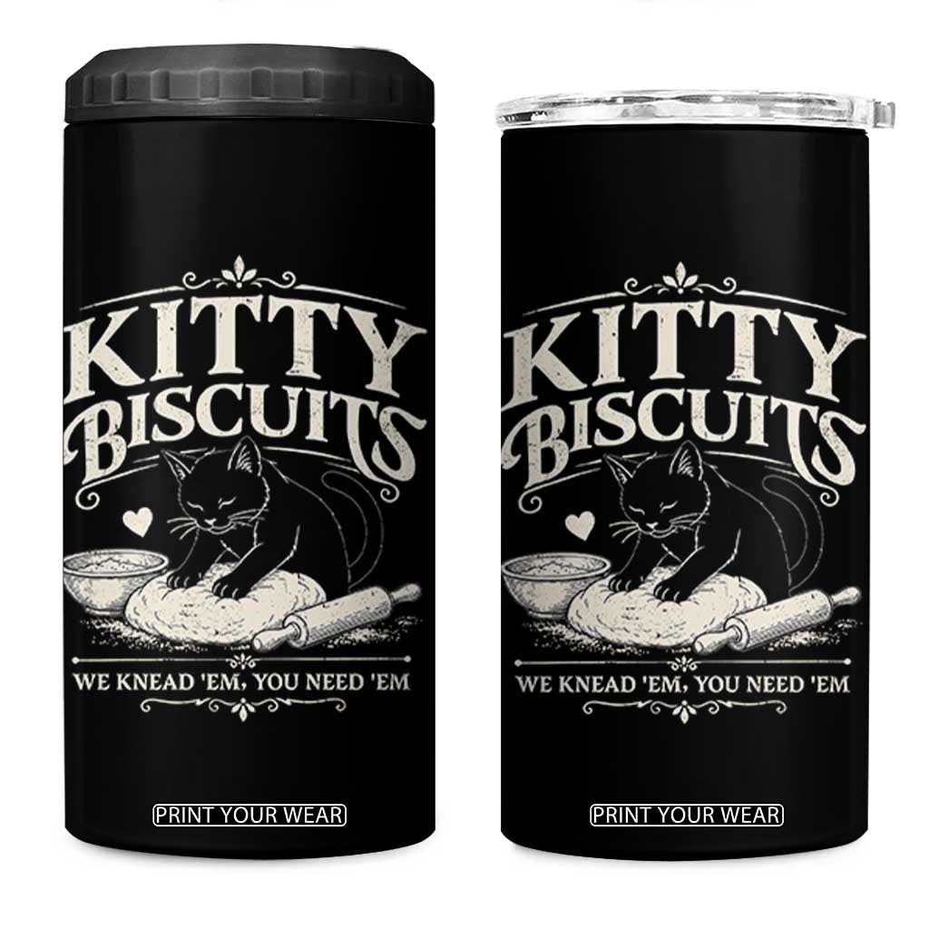 Kitty Biscuits We Knead Em You Need Em 4 in 1 Can Cooler Tumbler Funny Black Cat Making Biscuits Baking TS12 One Size: 16 oz Black Print Your Wear