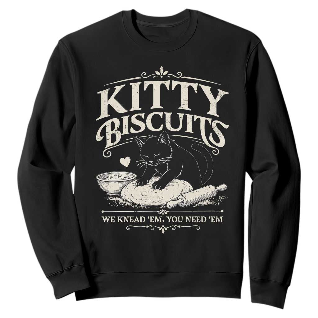 Kitty Biscuits We Knead Em You Need Em Sweatshirt Funny Black Cat Making Biscuits Baking