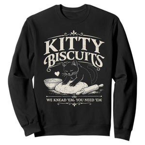 Kitty Biscuits We Knead Em You Need Em Sweatshirt Funny Black Cat Making Biscuits Baking