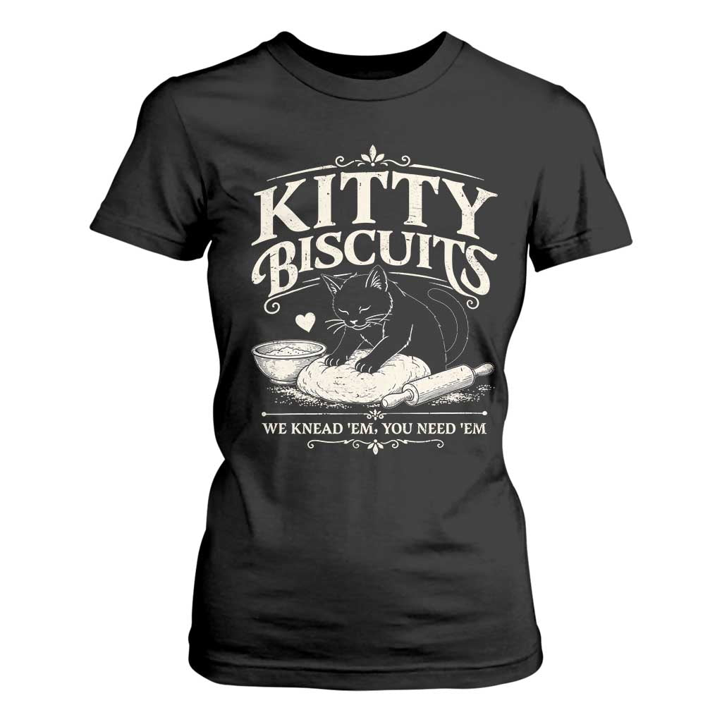 Kitty Biscuits We Knead Em You Need Em T Shirt For Women Funny Black Cat Making Biscuits Baking TS12 Black Print Your Wear