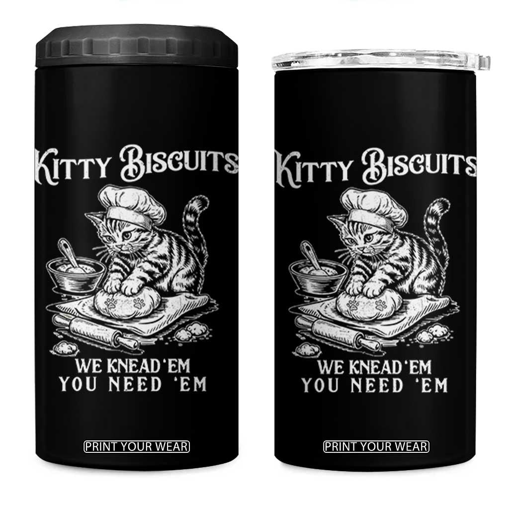 Funny Kitty Biscuits Bakery 4 in 1 Can Cooler Tumbler We Knead Em You Need Em