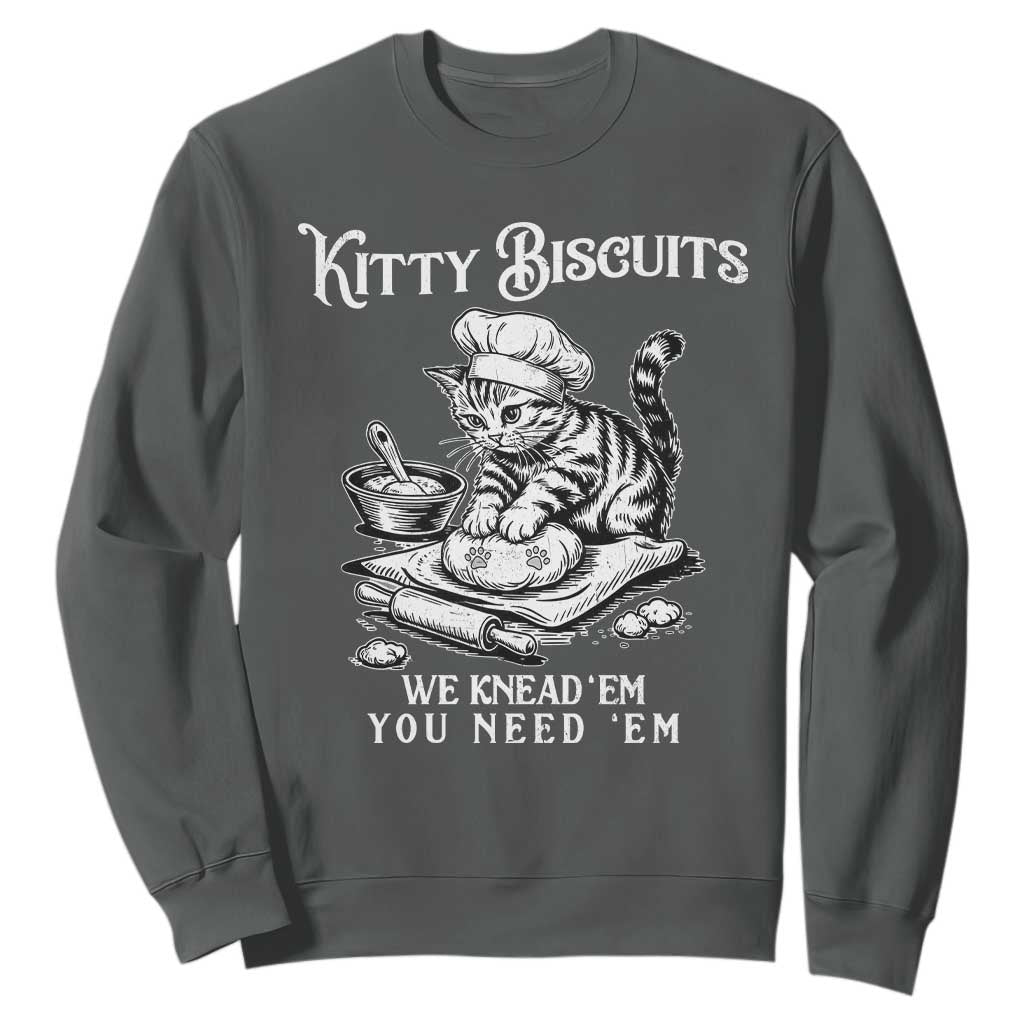 Funny Kitty Biscuits Bakery Sweatshirt We Knead Em You Need Em