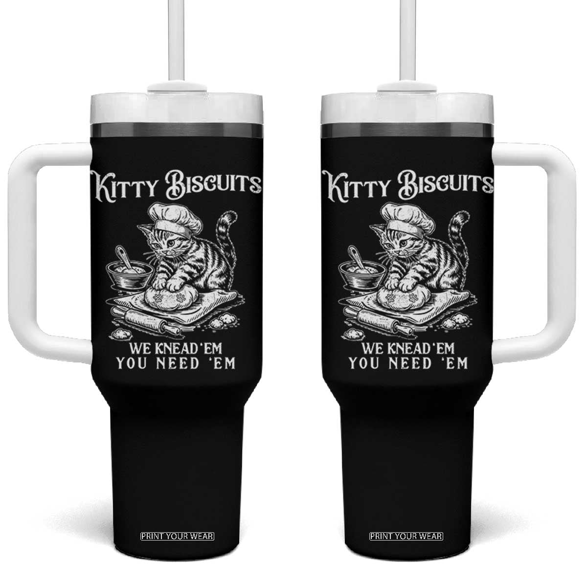 Funny Kitty Biscuits Bakery Tumbler With Handle We Knead Em You Need Em TS12 One Size: 40 oz Black Print Your Wear