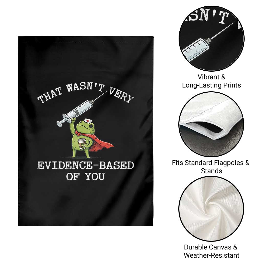 Funny Frog Nurse Meme Garden Flag That Wasnt Very Evidence Based Of You