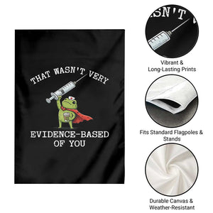 Funny Frog Nurse Meme Garden Flag That Wasnt Very Evidence Based Of You
