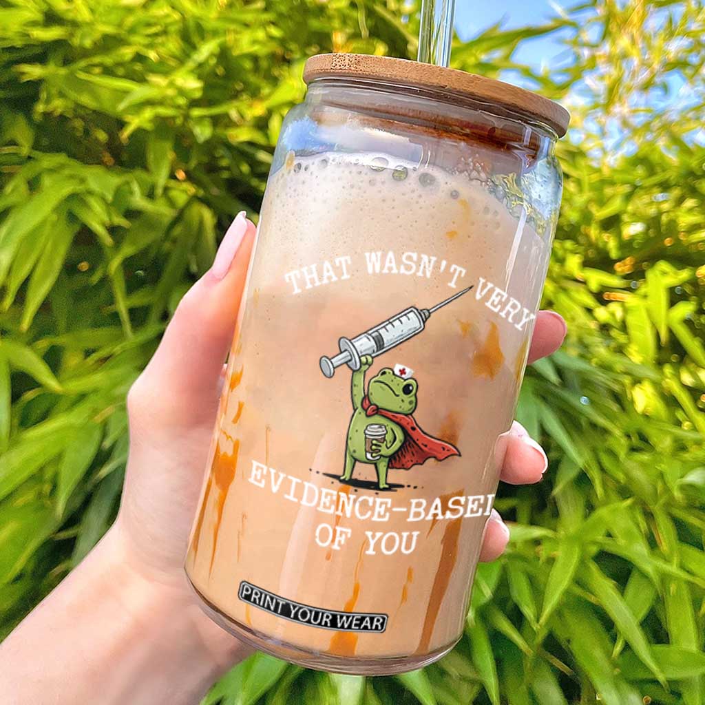 Funny Frog Nurse Meme Glass Can That Wasnt Very Evidence Based Of You