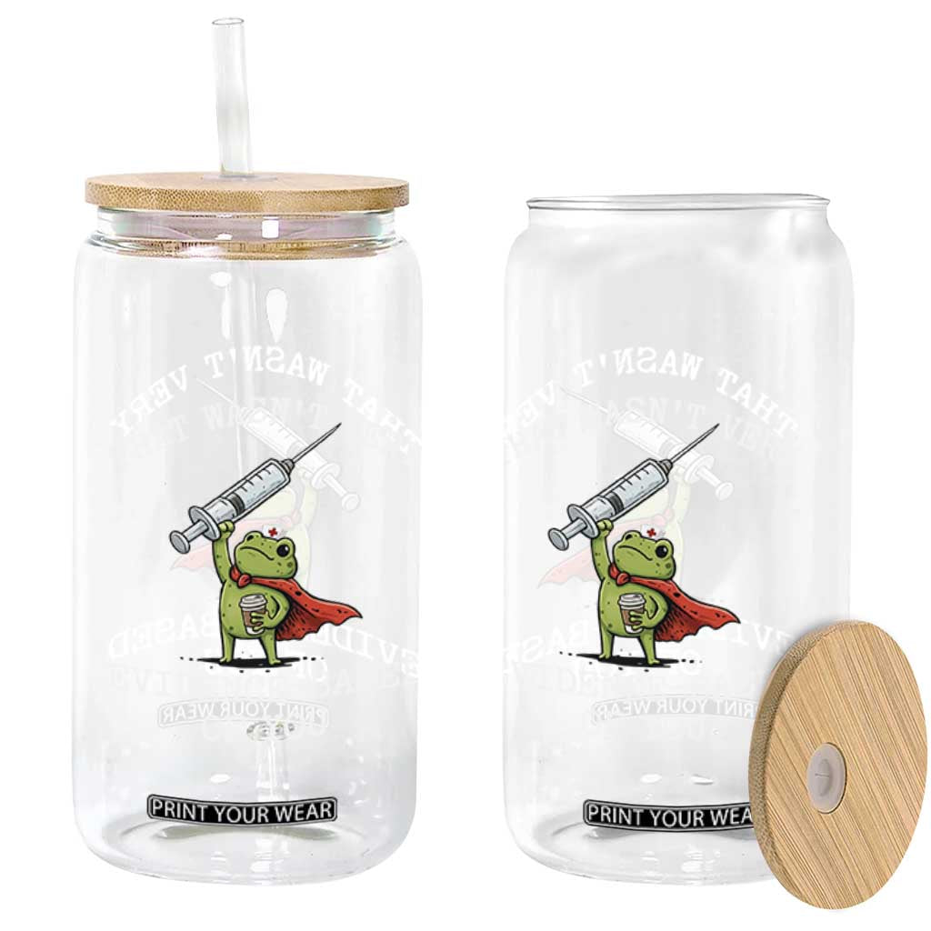 Funny Frog Nurse Meme Glass Can That Wasnt Very Evidence Based Of You