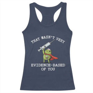 Funny Frog Nurse Meme Racerback Tank Top That Wasnt Very Evidence Based Of You