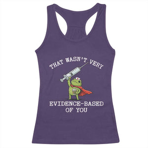 Funny Frog Nurse Meme Racerback Tank Top That Wasnt Very Evidence Based Of You