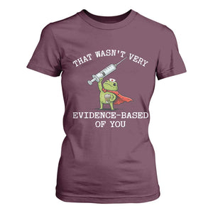 Funny Frog Nurse Meme T Shirt For Women That Wasnt Very Evidence Based Of You