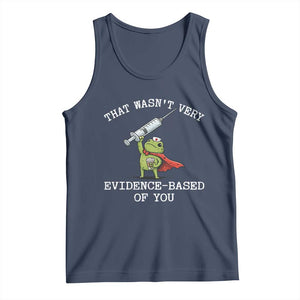 Funny Frog Nurse Meme Tank Top That Wasnt Very Evidence Based Of You