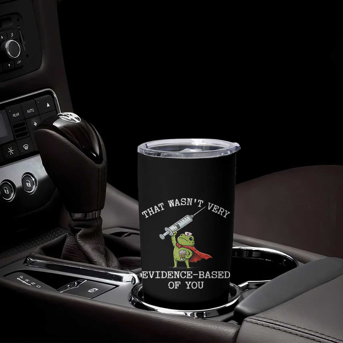 Funny Frog Nurse Meme Tumbler Cup That Wasnt Very Evidence Based Of You