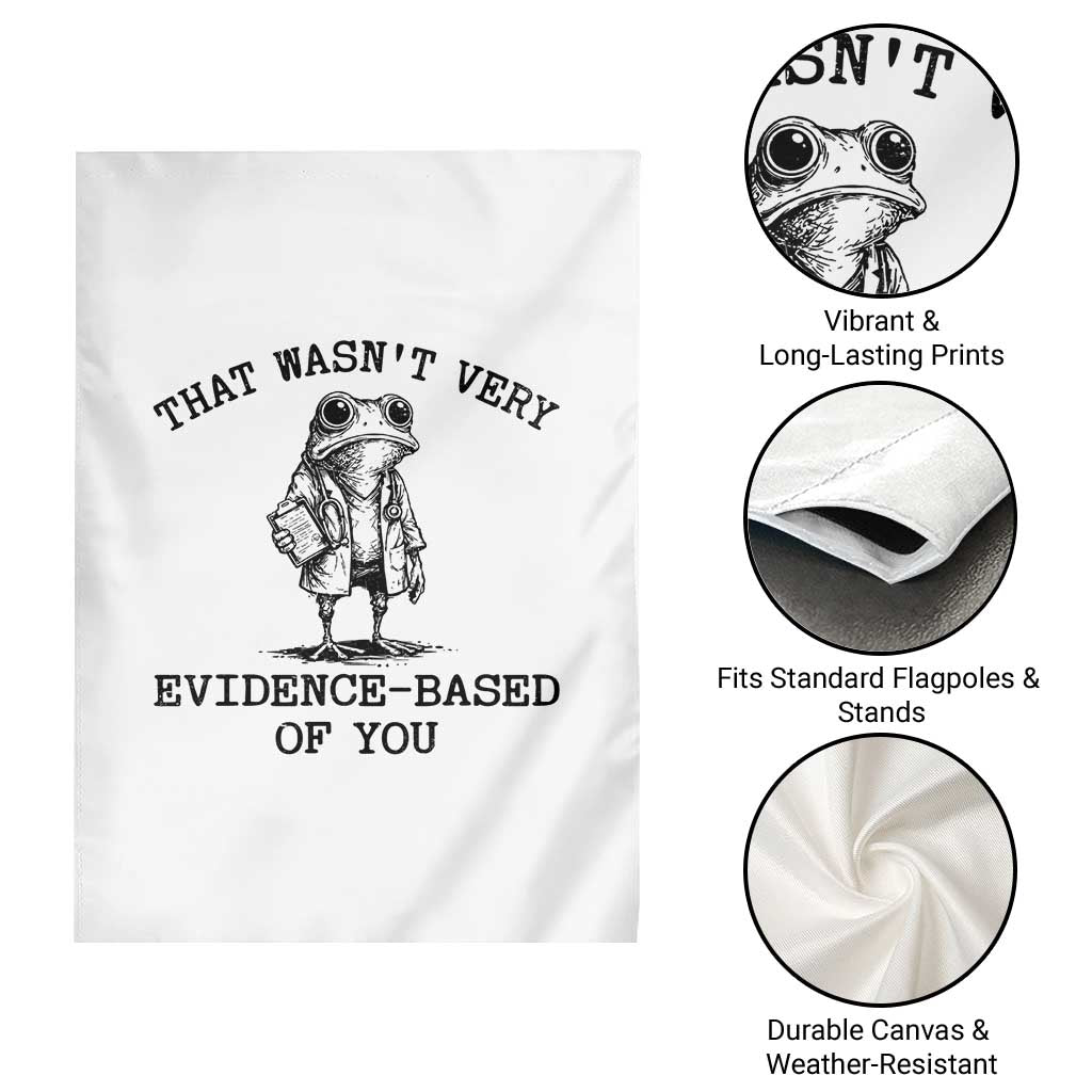 Funny Grumpy Frog Doctor Garden Flag That Wasnt Very Evidence Based Of You