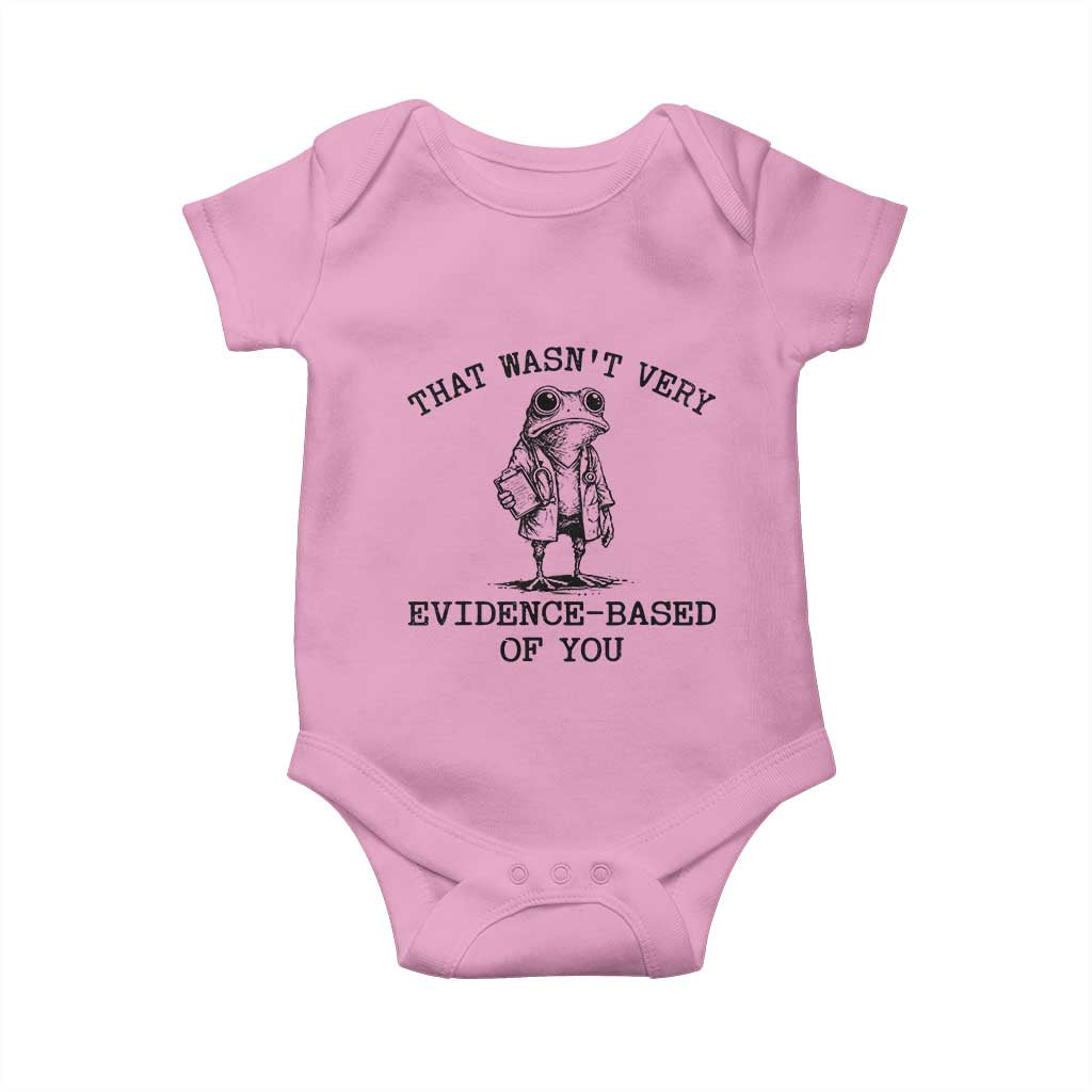 Funny Grumpy Frog Doctor Baby Onesie That Wasnt Very Evidence Based Of You TS12 Light Pink Print Your Wear