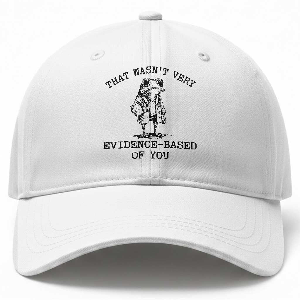 Funny Grumpy Frog Doctor Baseball Cap That Wasnt Very Evidence Based Of You TS12 Print Your Wear