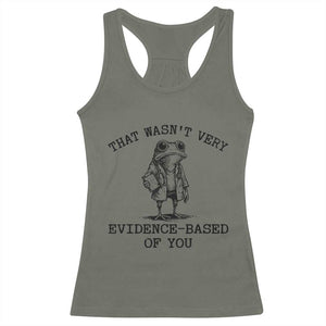 Funny Grumpy Frog Doctor Racerback Tank Top That Wasnt Very Evidence Based Of You